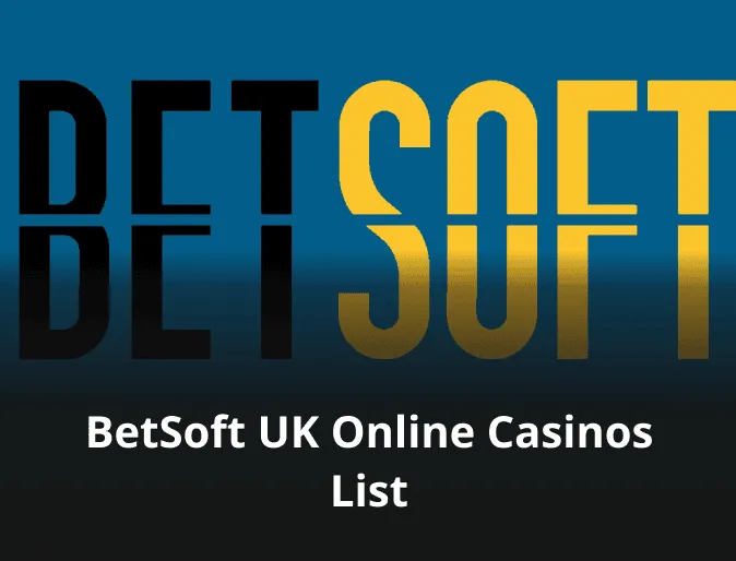 BetSoft UK Online Casinos List 