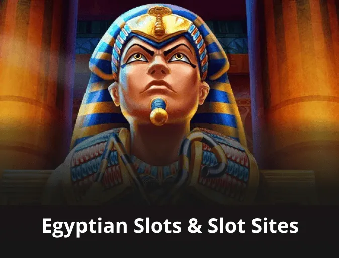 Egyptian Slots & Slot Sites